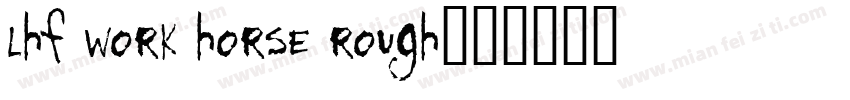 lhf work horse rough字体转换
